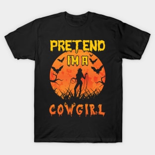 Lazy Halloween Costume Funny Pretend I'm A Cowgirl T-Shirt